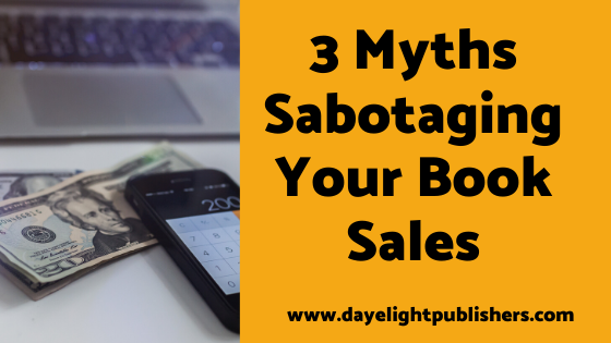 3 Myths Sabotaging Your Book Sales