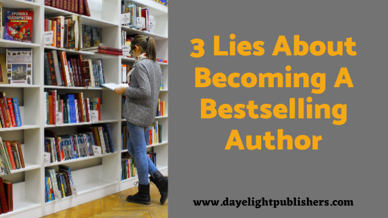 3 Lies About Becoming A Bestselling Author